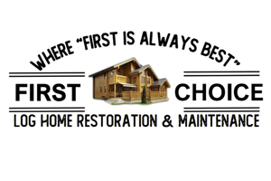 First Choice Log Home Restoration